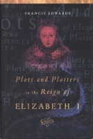 Plots and Plotters in the Reign of Elizabeth I, Francis Edwards, Cover
